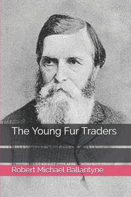 The Young Fur Traders 1088901522 Book Cover