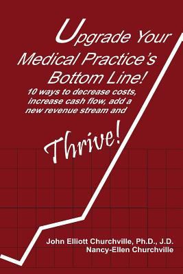 Upgrade Your Medical Practice's Bottom Line!: 1... 1977624073 Book Cover