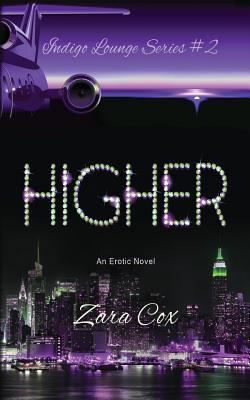 HIGHER (The Indigo Lounge Series #2): The Indig... 1499293127 Book Cover
