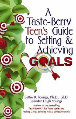 A Taste-Berry Teen's Guide to Setting & Achievi... 0757300405 Book Cover