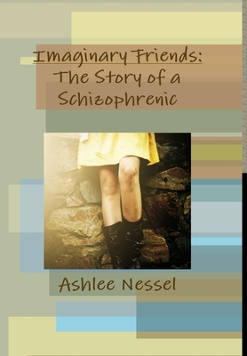 Imaginary Friends: The Story of a Schizophrenic 1304972844 Book Cover