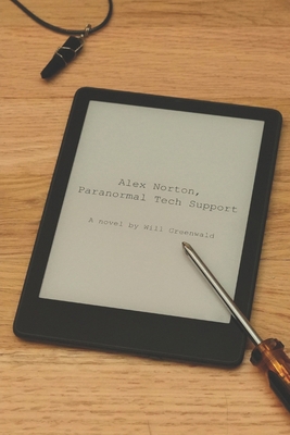 Alex Norton, Paranormal Technical Support: [Gri... B0C9S853Q3 Book Cover