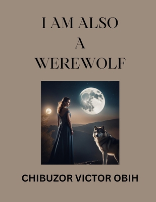 I Am Also a Werewolf B0B1FLG2L5 Book Cover