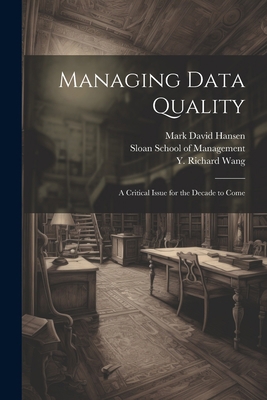 Managing Data Quality: A Critical Issue for the... 1021316288 Book Cover