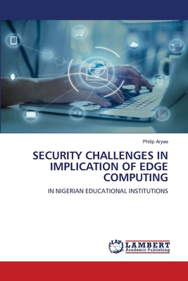 Security Challenges in Implication of Edge Comp... 6208498171 Book Cover