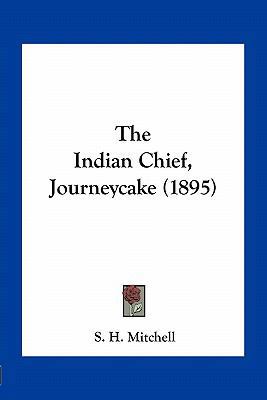 The Indian Chief, Journeycake (1895) 1163962856 Book Cover