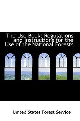 The Use Book: Regulations and Instructions for ... 1103585851 Book Cover