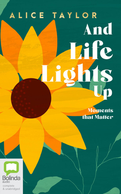 And Life Lights Up: Moments That Matter 1867558106 Book Cover