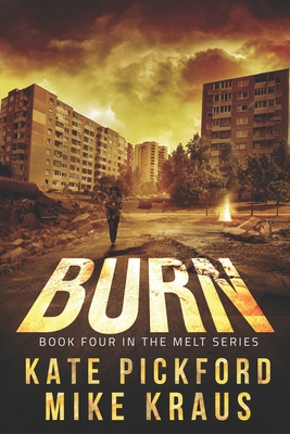 BURN - Melt Book 4: (A Thrilling Post-Apocalypt... B0C1J35WVJ Book Cover