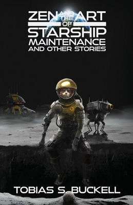 Zen and the Art of Starship Maintenance and Oth... 195576509X Book Cover