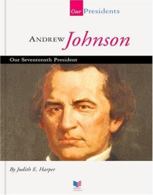 Andrew Johnson: Our Seventeenth President [Large Print] 1567668542 Book Cover