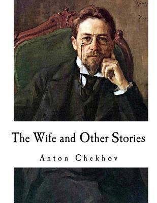 The Wife and Other Stories: Anton Chekhov 1717085105 Book Cover