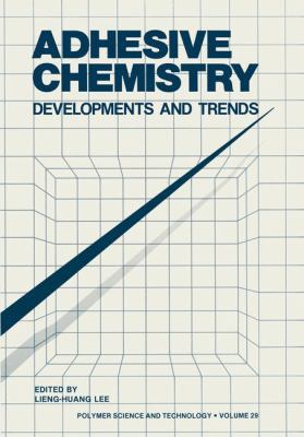 Adhesive Chemistry: Developments and Trends 1461294819 Book Cover