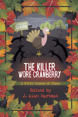 The Killer Wore Cranberry: A Fifth Course of Chaos 194544763X Book Cover