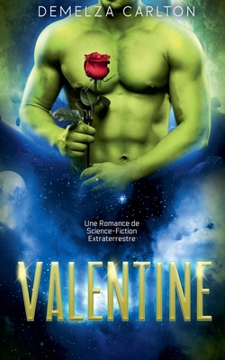 Valentine: Une Romance de Science-Fiction Extra... [French] B0F22YFSSJ Book Cover
