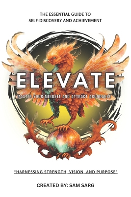 Elevate: Master Your Mindset And Attract Abundance B0DSVLK9RJ Book Cover