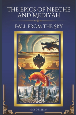 The Epics of Neeche and Mediyah: Fall From The Sky            Book Cover