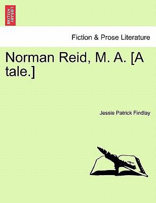 Norman Reid, M. A. [A Tale.] 1241238553 Book Cover