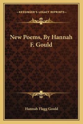 New Poems, By Hannah F. Gould 1163277185 Book Cover