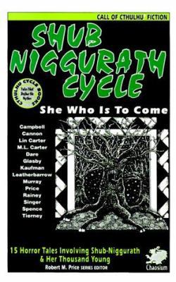 The Shub-Niggurath Cycle: Tales of the Black Go... 1568820178 Book Cover