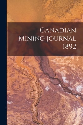 Canadian Mining Journal 1892 1014297877 Book Cover