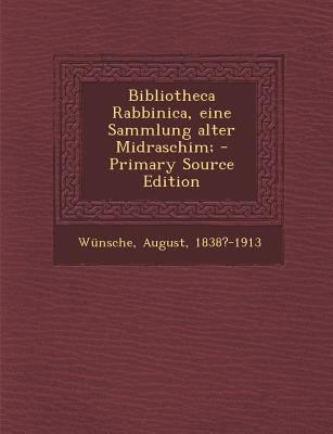 Bibliotheca Rabbinica, Eine Sammlung Alter Midr... [German] 1295360659 Book Cover
