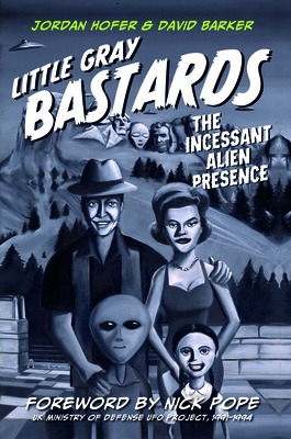 Little Gray Bastards: The Incessant Alien Presence 0764350056 Book Cover