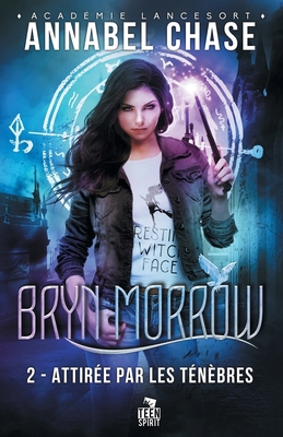 Attirée par les ténèbres: Bryn Morrow, T2 [French] B09KX6X84B Book Cover
