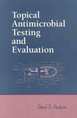 Topical Antimicrobial Testing and Evaluation B00744HA4E Book Cover