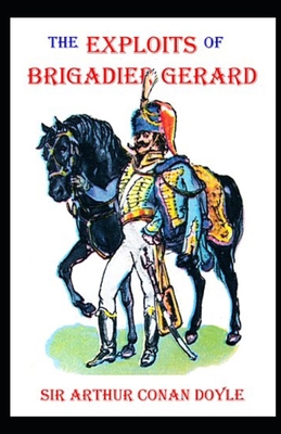 Paperback The Exploits of Brigadier Gerard Illustrated Book