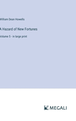 A Hazard of New Fortunes: Volume 5 - in large p... 3387026439 Book Cover