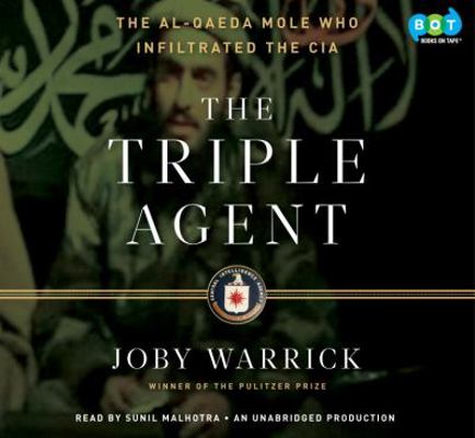 The Triple Agent: The Al-Qaeda Mole Who Infiltr... 0307878147 Book Cover