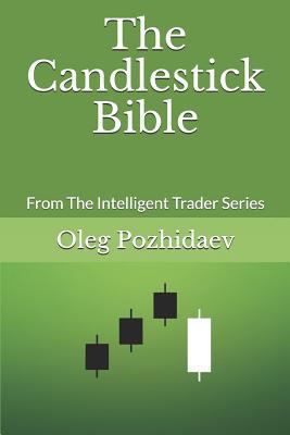 Paperback The Candlestick Bible: From the Intelligent Trader Series Book