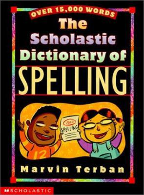 Scholastic Dictionary of Spelling 0613286332 Book Cover