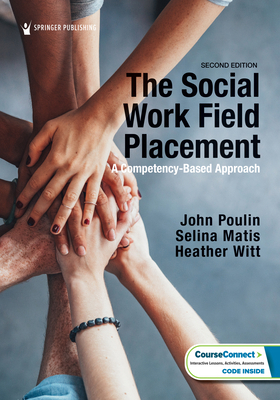 The Social Work Field Placement: A Competency-B... 0826137520 Book Cover