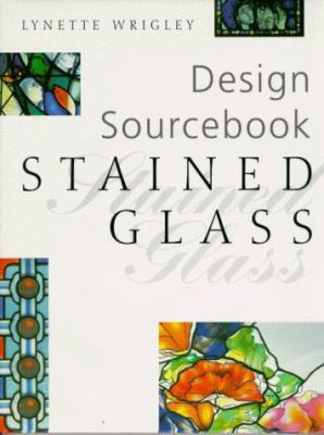 Stained Glass: Design Sourcebook 1570761124 Book Cover