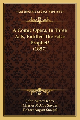 A Comic Opera, In Three Acts, Entitled The Fals... 1166418626 Book Cover