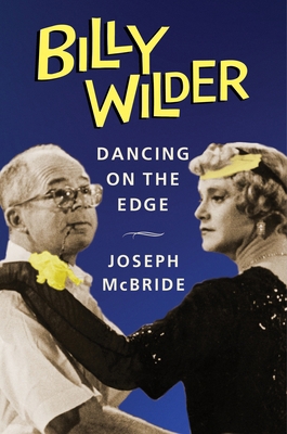 Billy Wilder: Dancing on the Edge 023120146X Book Cover