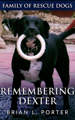 Remembering Dexter (Family Of Rescue Dogs Book 5) 1715687493 Book Cover