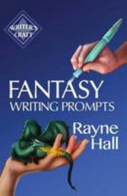 Fantasy Writing Prompts: 77 Powerful Ideas To I... 1544670486 Book Cover