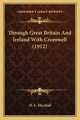 Through Great Britain And Ireland With Cromwell... 1164121405 Book Cover