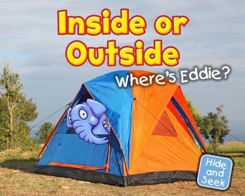 Inside or Outside: Where's Eddie? 1410947130 Book Cover