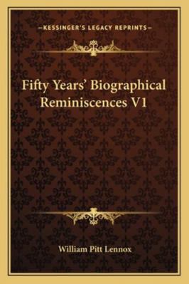 Fifty Years' Biographical Reminiscences V1 1163243647 Book Cover