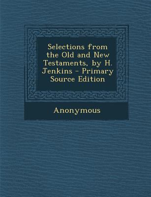 Selections from the Old and New Testaments, by ... [Scots] 1287692257 Book Cover