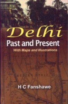 Delih: Past and Present, with Maps and Illustra... 8175365161 Book Cover