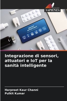 Integrazione di sensori, attuatori e IoT per la... [Italian] 6207529715 Book Cover