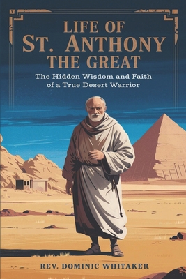Life of St. Anthony the Great: The Hidden Wisdo... B0DMVN9W8R Book Cover