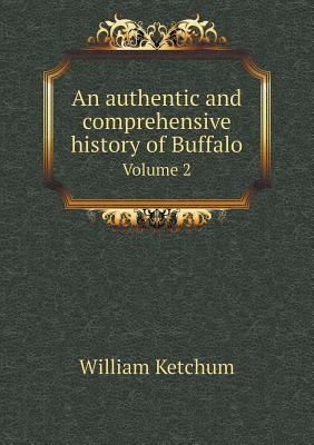 An authentic and comprehensive history of Buffa... 5518607970 Book Cover