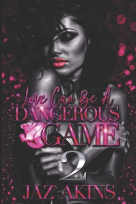 Love Can Be A Dangerous Game 2 B08HG8YD1J Book Cover