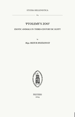 'Ptolemy's Zoo': Exotic Animals in Third-Centur... 9042950587 Book Cover